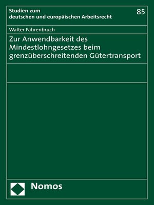 cover image of Zur Anwendbarkeit des Mindestlohngesetzes beim grenzüberschreitenden Gütertransport